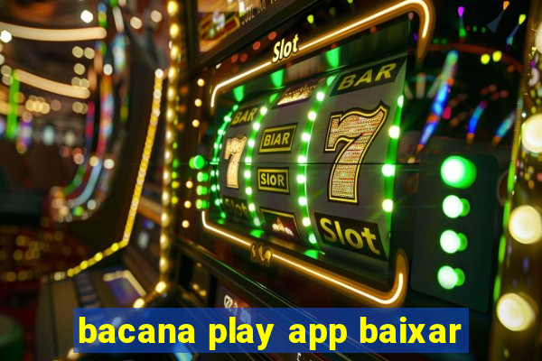 bacana play app baixar